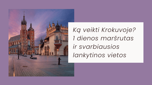 Ką veikti Krokuvoje? 1 dienos maršrutas po Krokuvos senamiestį, Vavelio pilį ir svarbiausias lankytinas vietas