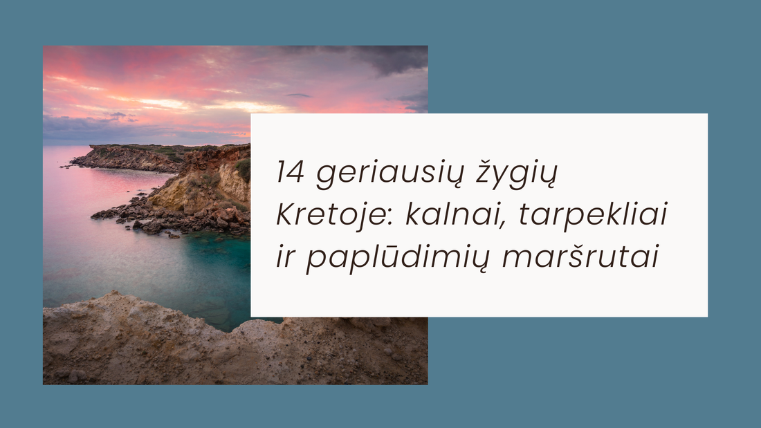 14 geriausių žygių Kretoje: kalnai, tarpekliai ir paplūdimių maršrutai